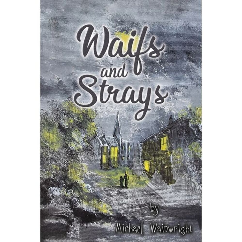 Waifs and Strays -- Michael Wainwright
